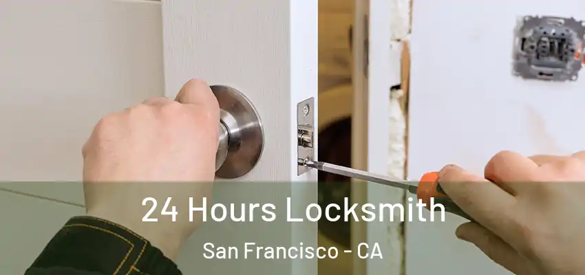 24 Hours Locksmith San Francisco - CA
