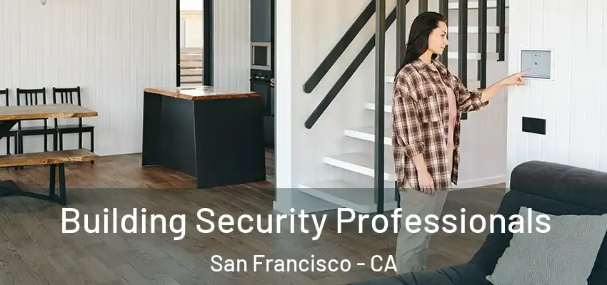  Building Security Professionals San Francisco - CA