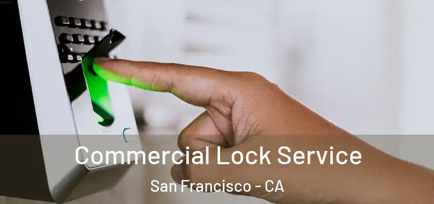  Commercial Lock Service San Francisco - CA