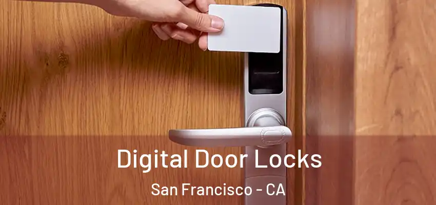 Digital Door Locks San Francisco - CA