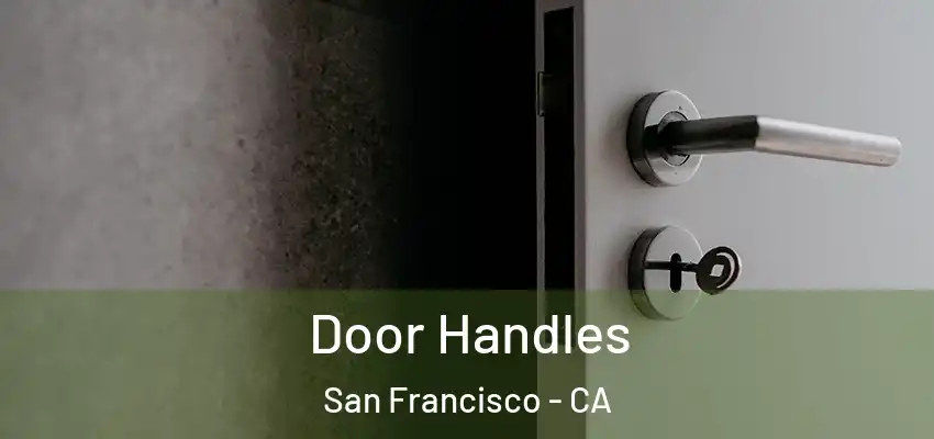 Door Handles San Francisco - CA