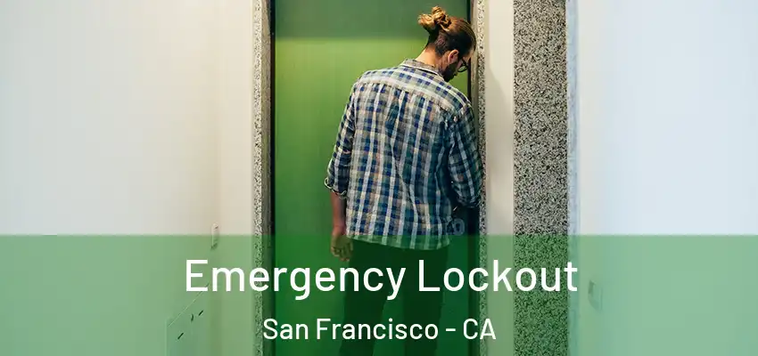 Emergency Lockout San Francisco - CA