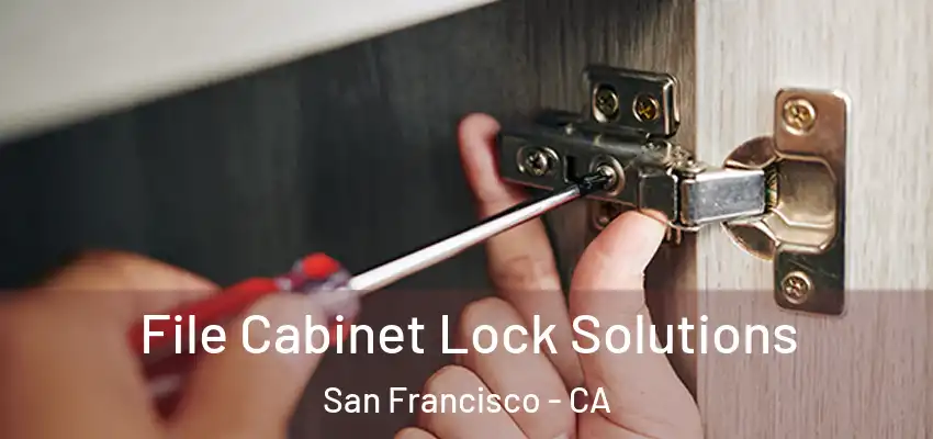 File Cabinet Lock Solutions San Francisco - CA