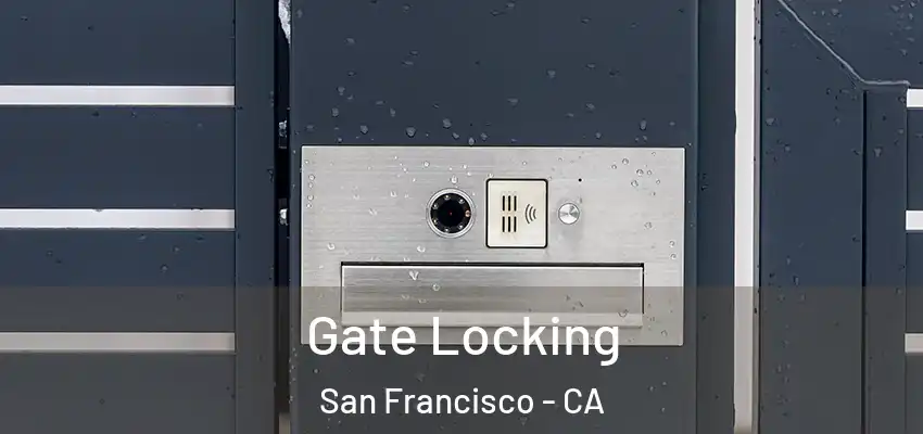  Gate Locking San Francisco - CA