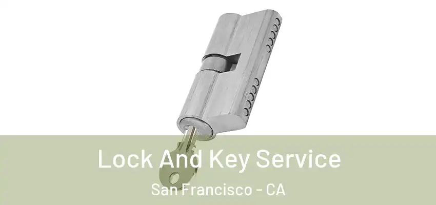 Lock And Key Service San Francisco - CA