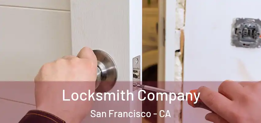 Locksmith Company San Francisco - CA
