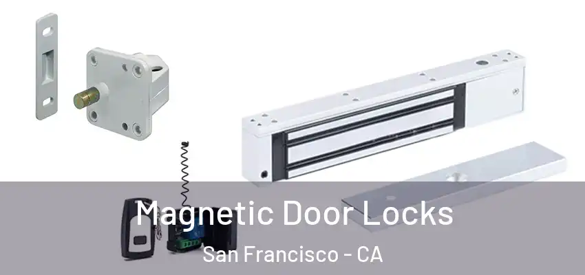 Magnetic Door Locks San Francisco - CA