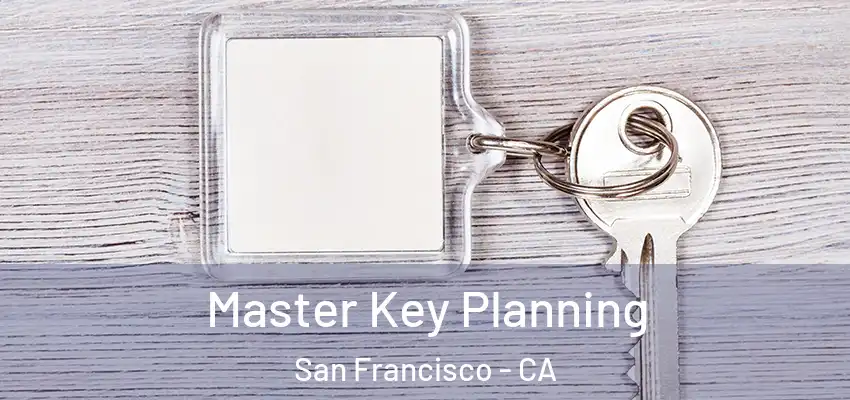 Master Key Planning San Francisco - CA
