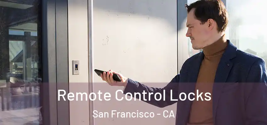  Remote Control Locks San Francisco - CA