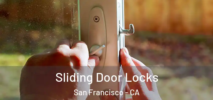 Sliding Door Locks San Francisco - CA